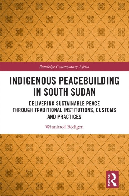 Winnifred Bedigen - Indigenous Peacebuilding in South Sudan, E-bok