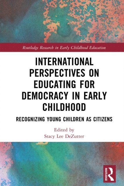 Stacy Lee DeZutter - International Perspectives on Educating for Democracy in Early Childhood, E-bok