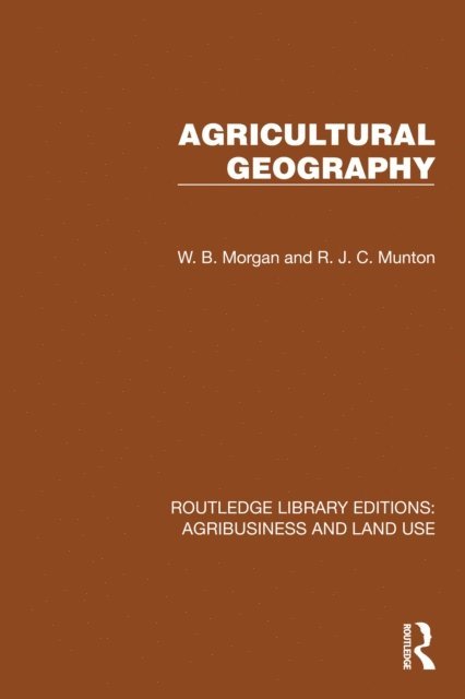 R. J. C. Munton, W. B. Morgan - Agricultural Geography, E-bok