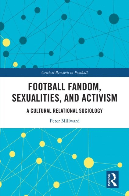 Peter Millward - Football Fandom, Sexualities and Activism, E-bok