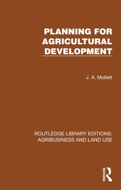 J. A. Mollett - Planning for Agricultural Development, E-bok