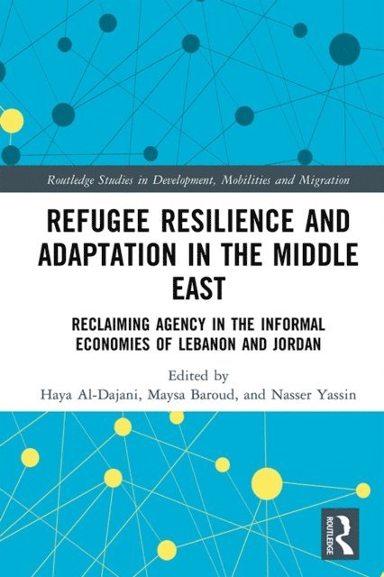 Nasser Yassin, Maysa Baroud, Haya Al-Dajani - Refugee Resilience and Adaptation in the Middle East, E-bok