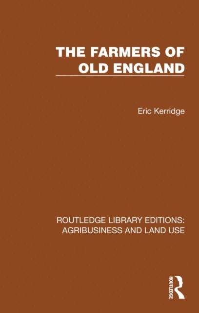Eric Kerridge - Farmers of Old England, E-bok