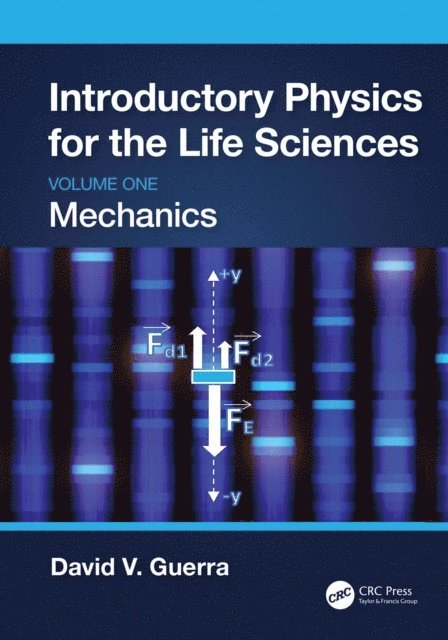 David V. Guerra - Introductory Physics for the Life Sciences: Mechanics (Volume One), E-bok