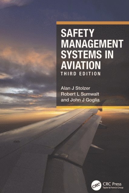John J Goglia, Robert L Sumwalt, Alan J Stolzer - Safety Management Systems in Aviation, E-bok