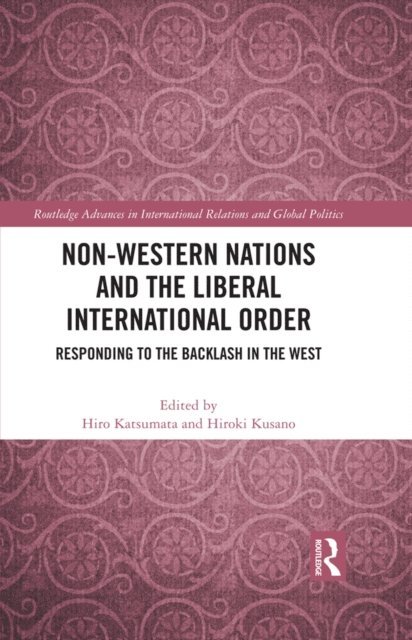 Hiroki Kusano, Hiro Katsumata - Non-Western Nations and the Liberal International Order, E-bok