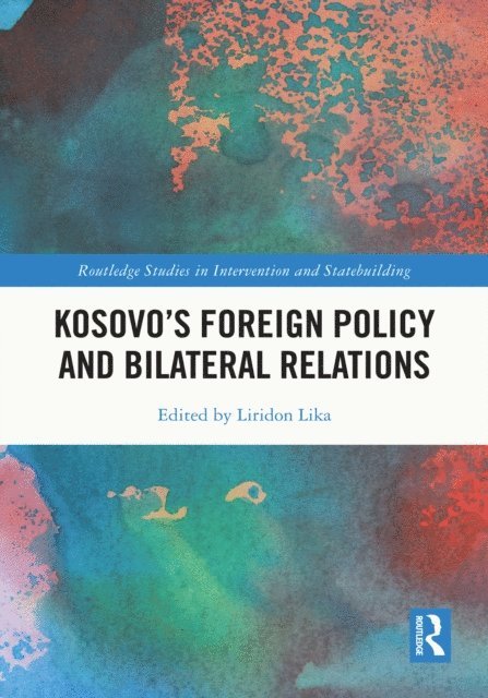Liridon Lika - Kosovo's Foreign Policy and Bilateral Relations, E-bok. Tillgänglighet: Lägg i varukorg