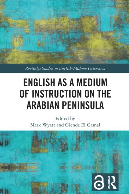 Glenda El Gamal, Mark Wyatt - English as a Medium of Instruction on the Arabian Peninsula, E-bok
