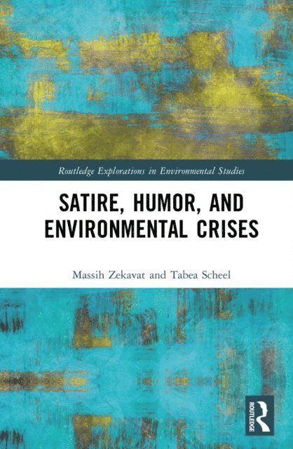 Tabea Scheel, Massih Zekavat - Satire, Humor, and Environmental Crises, E-bok