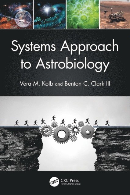 Benton C. Clark, Vera M. Kolb - Systems Approach to Astrobiology, E-bok