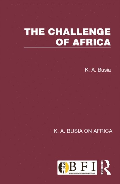 K. A. Busia - Challenge of Africa, E-bok
