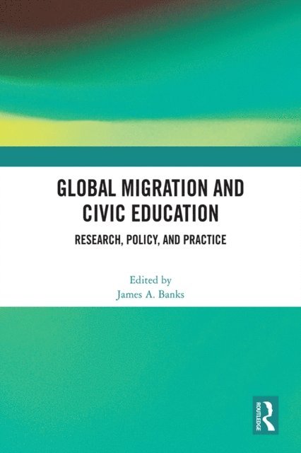 James A. Banks - Global Migration and Civic Education, E-bok