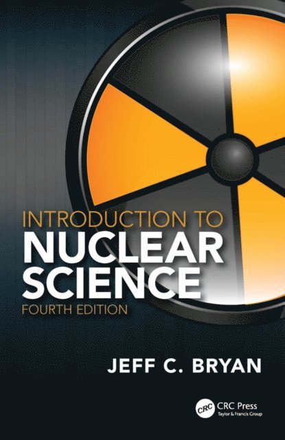 Jeff C. Bryan - Introduction to Nuclear Science, E-bok