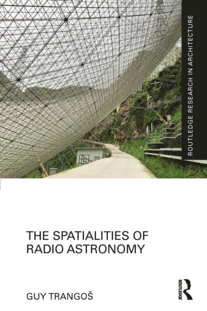 Guy Trangos - Spatialities of Radio Astronomy, E-bok
