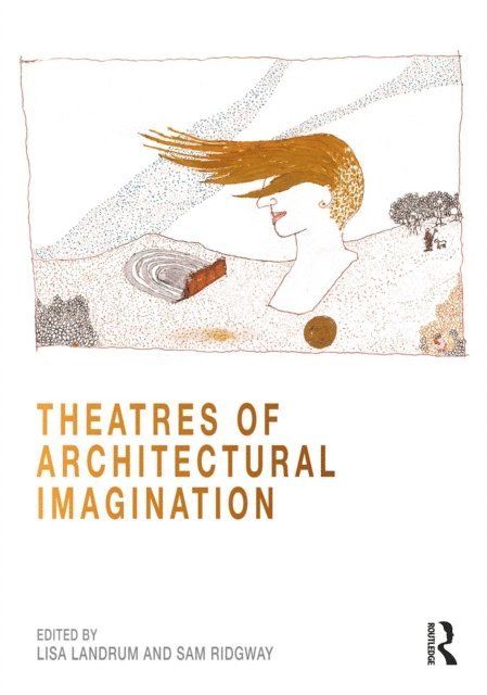 Sam Ridgway, Lisa Landrum - Theatres of Architectural Imagination, E-bok