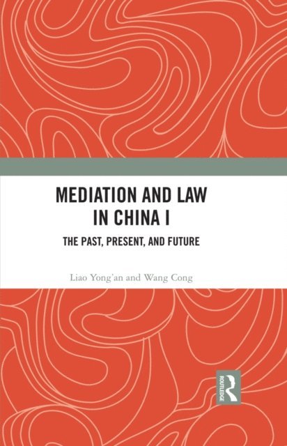 Wang Cong, Liao Yonga€™an - Mediation and Law in China I, E-bok