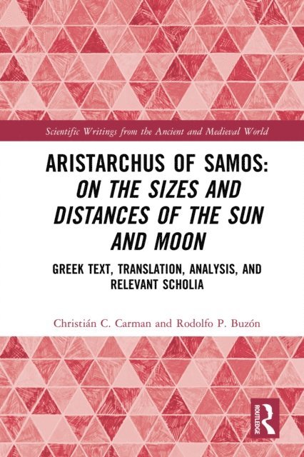 Rodolfo P. Buzon, Christian C. Carman - Aristarchus of Samos: On the Sizes and Distances of the Sun and Moon, E-bok