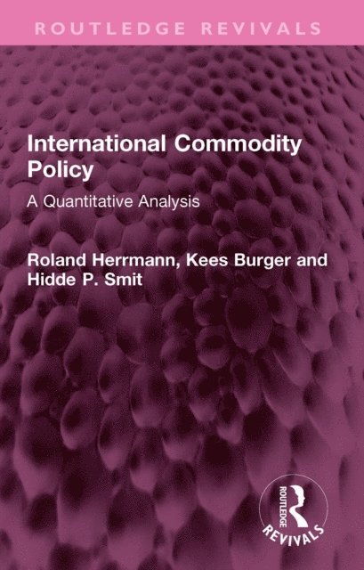 Hidde P. Smit, Kees Burger, Roland Herrmann - International Commodity Policy, E-bok
