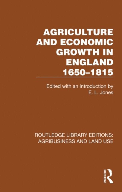 E. L. Jones - Agriculture and Economic Growth in England 1650-1815, E-bok