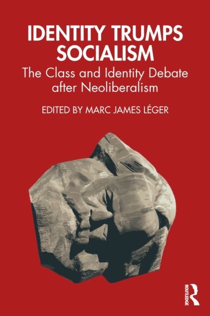 Marc James Leger - Identity Trumps Socialism, E-bok