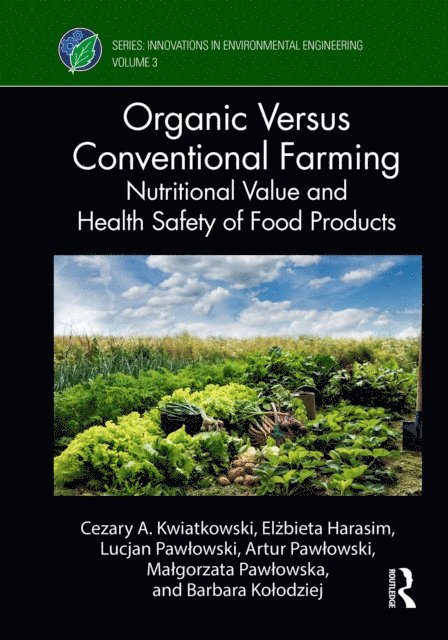 Barbara KoA‚odziej, MaA‚gorzata PawA‚owska, Artur PawA‚owski, Lucjan PawA‚owski, ElAbieta Harasim, Cezary A. Kwiatkowski - Organic Versus Conventional Farming, E-bok