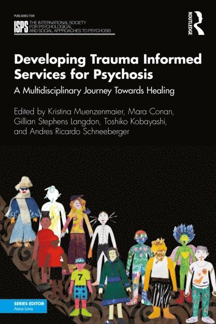 Andres Ricardo Schneeberger, Toshiko Kobayashi, Gillian Stephens Langdon, Mara Conan, Kristina Muenzenmaier - Developing Trauma Informed Services for Psychosis, E-bok