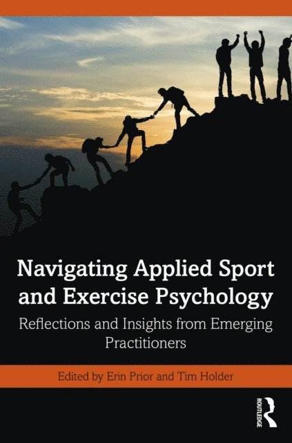 Tim Holder, Erin Prior - Navigating Applied Sport and Exercise Psychology, E-bok