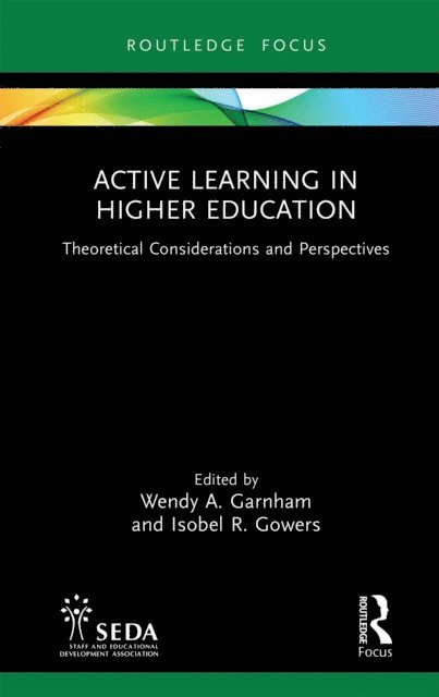 Isobel Gowers, Wendy Garnham - Active Learning in Higher Education, E-bok
