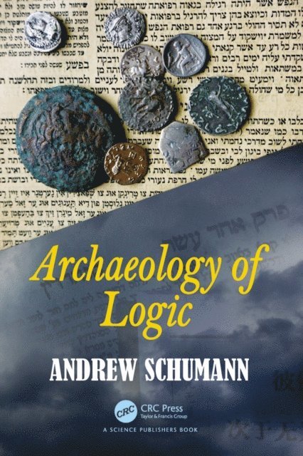 Andrew Schumann - Archaeology of Logic, E-bok