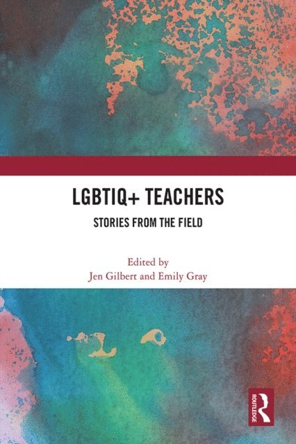 Emily Gray, Jen Gilbert - LGBTIQ+ Teachers, E-bok