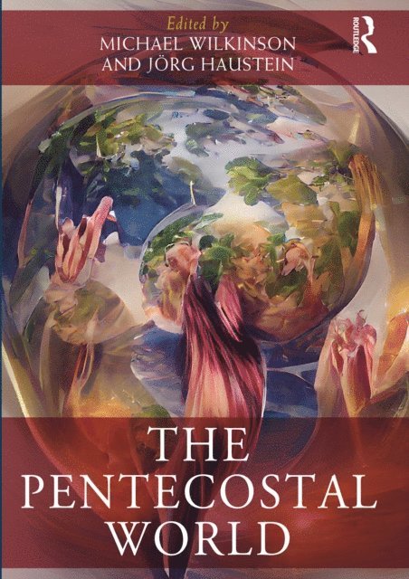 Jorg Haustein, Michael Wilkinson - Pentecostal World, E-bok