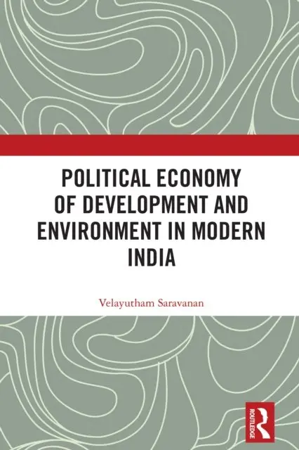 Velayutham Saravanan - Political Economy of Development and Environment in Modern India, E-bok. Tillgänglighet: Lägg i varukorg