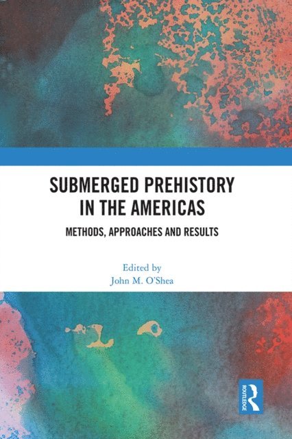 John M. O'Shea - Submerged Prehistory in the Americas, E-bok