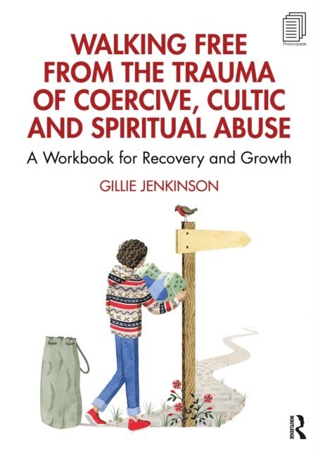 Gillie Jenkinson - Walking Free from the Trauma of Coercive, Cultic and Spiritual Abuse, E-bok