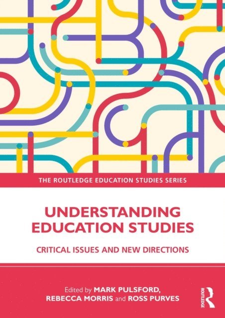 Ross Purves, Rebecca Morris, Mark Pulsford - Understanding Education Studies, E-bok
