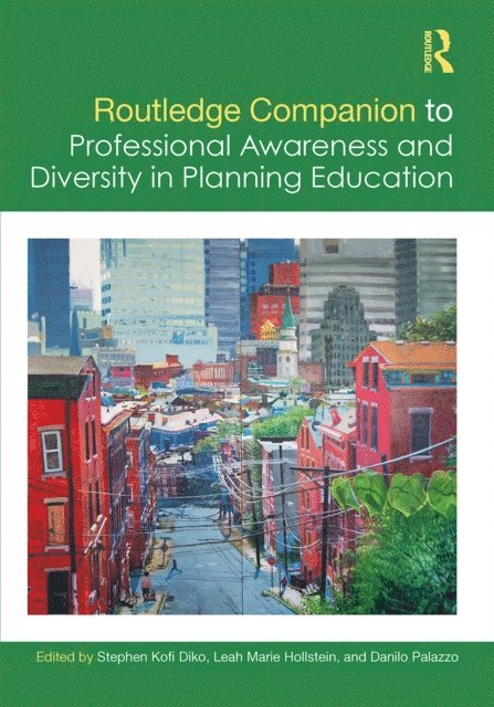 Danilo Palazzo, Leah Marie Hollstein, Stephen Kofi Diko - Routledge Companion to Professional Awareness and Diversity in Planning Education, E-bok