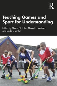 Teaching Games and Sport for Understanding