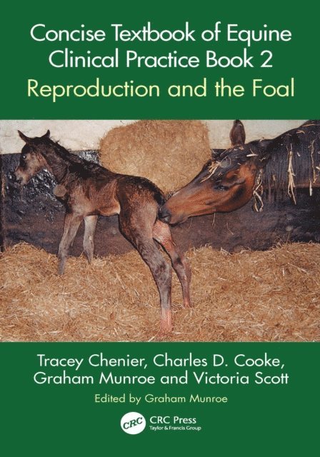 Victoria Scott, Graham Munroe, Charles D. Cooke, Tracey Chenier - Concise Textbook of Equine Clinical Practice Book 2, E-bok