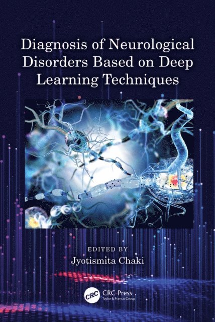 Jyotismita Chaki - Diagnosis of Neurological Disorders Based on Deep Learning Techniques, E-bok