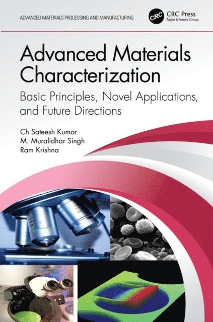 Ram Krishna, M. Muralidhar Singh, Ch Sateesh Kumar - Advanced Materials Characterization, E-bok