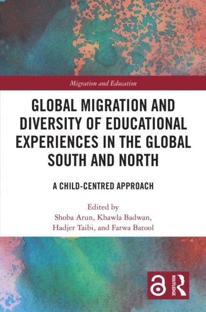 Farwa Batool, Hadjer Taibi, Khawla Badwan, Shoba Arun - Global Migration and Diversity of Educational Experiences in the Global South and North, E-bok