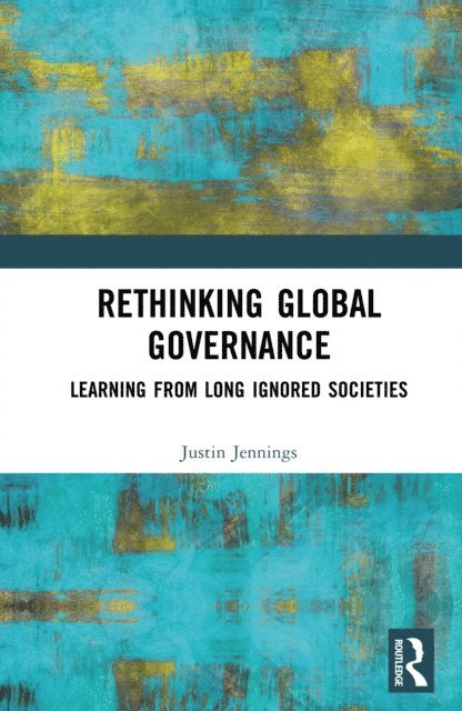 Justin Jennings - Rethinking Global Governance, E-bok