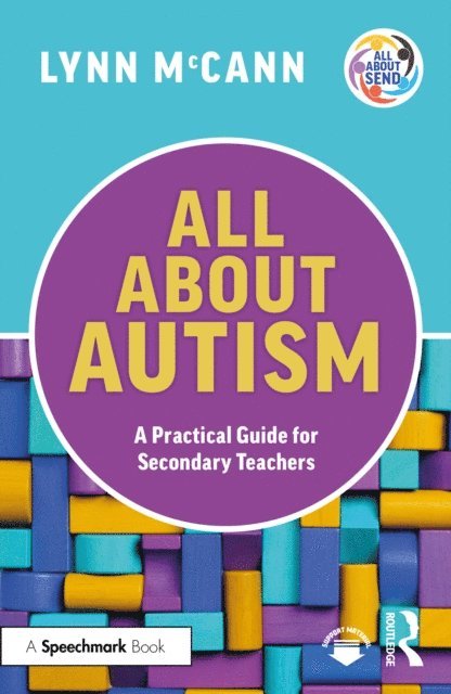 Lynn McCann - All About Autism: A Practical Guide for Secondary Teachers, E-bok