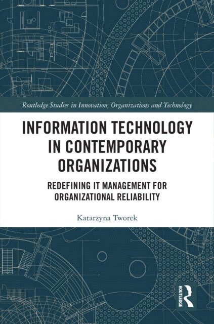 Katarzyna Tworek - Information Technology in Contemporary Organizations, E-bok