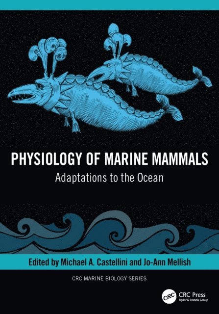 Jo-Ann Mellish, Michael Castellini - Physiology of Marine Mammals, E-bok