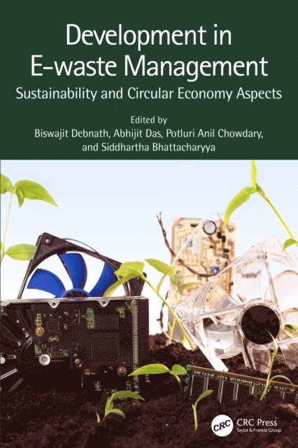 Siddhartha Bhattacharyya, Potluri Anil Chowdary, Abhijit Das, Biswajit Debnath - Development in E-waste Management, E-bok