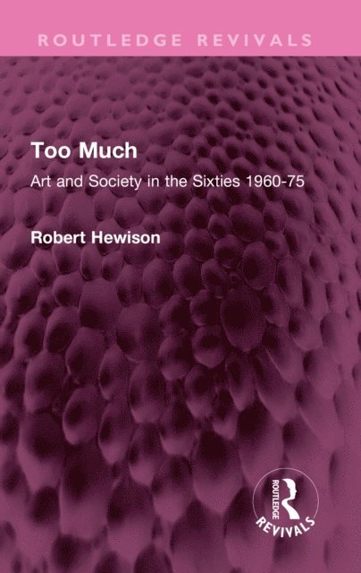 Robert Hewison - Too Much, E-bok