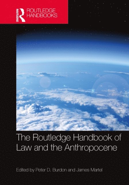 James Martel, Peter D. Burdon - Routledge Handbook of Law and the Anthropocene, E-bok