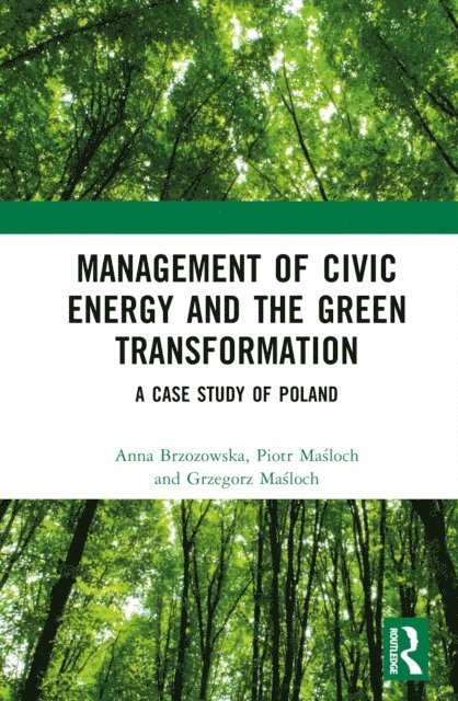 Grzegorz MaA›loch, Piotr MaA›loch, Anna Brzozowska - Management of Civic Energy and the Green Transformation, E-bok