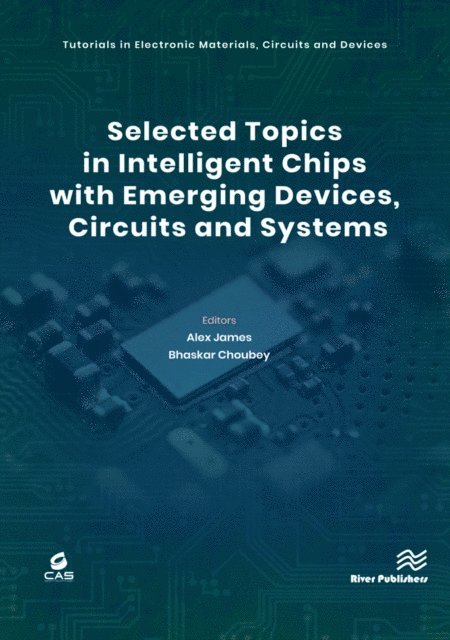 Bhaskar Choubey, Alex James - Selected Topics in Intelligent Chips with Emerging Devices, Circuits and Systems, E-bok